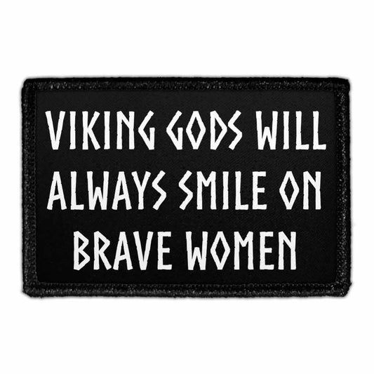 Viking Gods Will Always Smile On Brave Women - Removable Patch