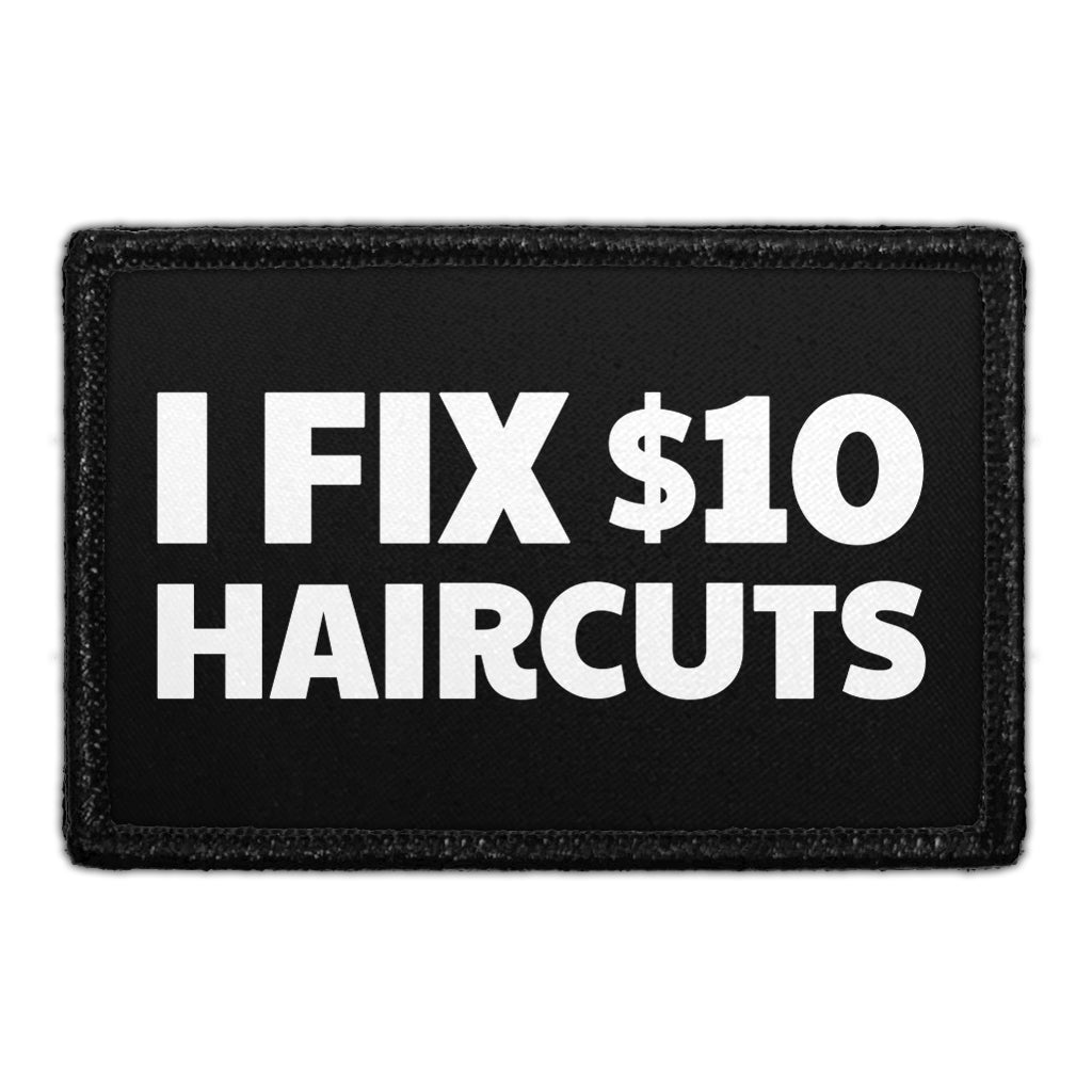 I Fix $10 Haircuts - Removable Patch