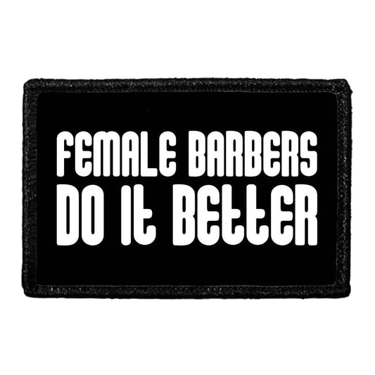 Female Barbers Do It Better - Removable Patch