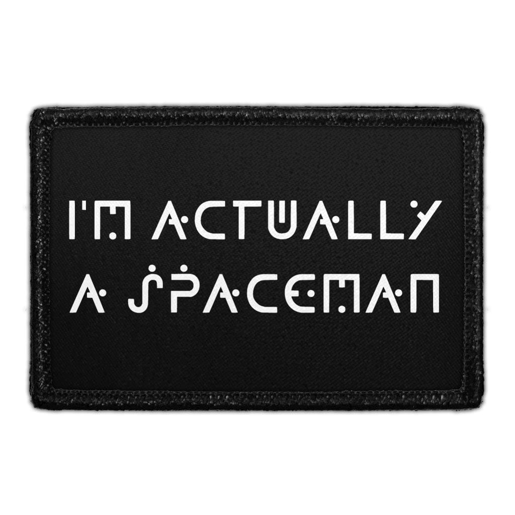 I'm Actually A Spaceman - Alien Font - Removable Patch
