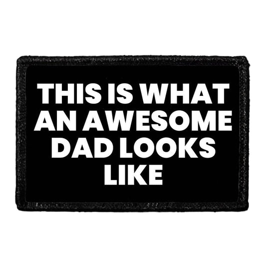 This Is What An Awesome Dad Looks Like - Removable Patch