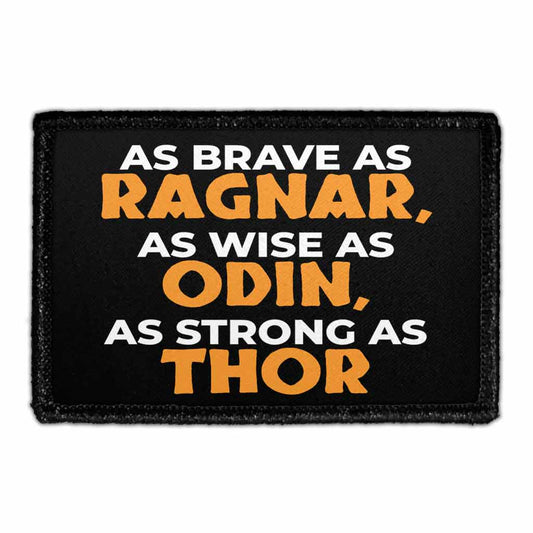 As Brave As Ragnar, As Wise As Odin, As Strong As Thor - Removable Patch