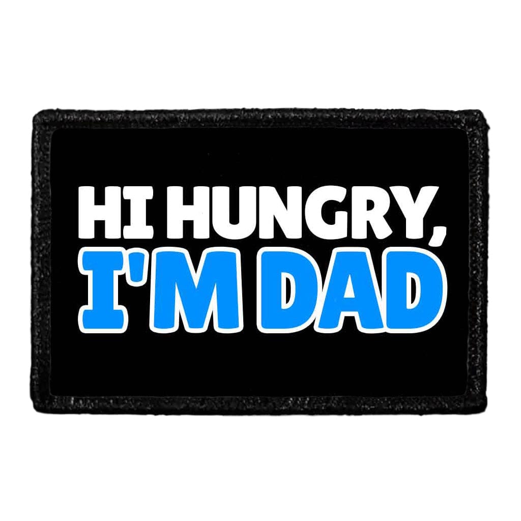 Hi Hungry, I'm Dad - Removable Patch