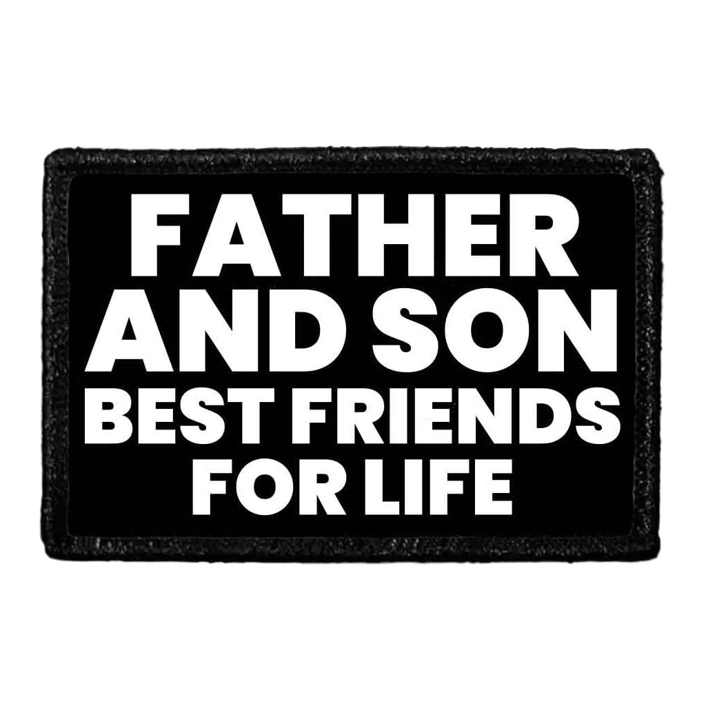 Father And Son - Best Friends For Life - Removable Patch