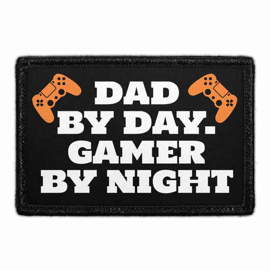 Dad By Day. Gamer By Night - Removable Patch