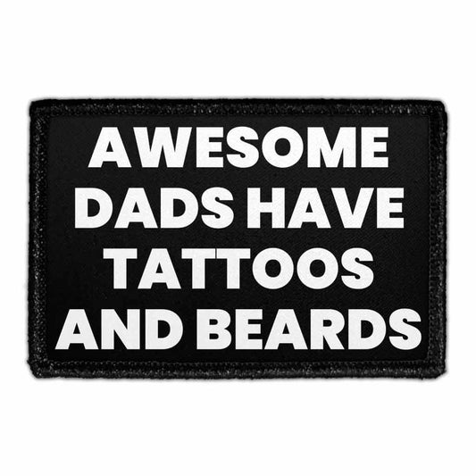 Awesome Dads Have Tattoos And Beards - Removable Patch