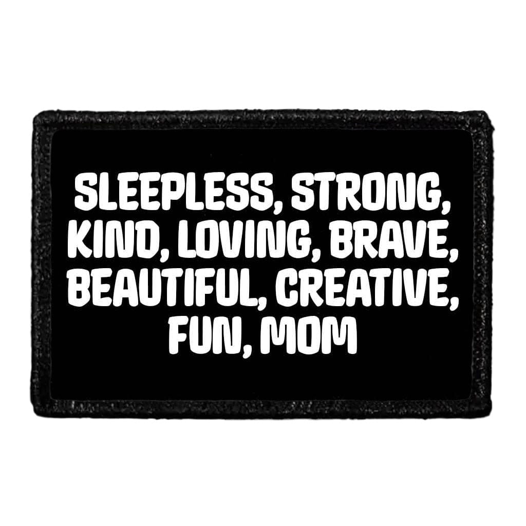 Sleepless, Strong, Kind, Loving, Brave, Beautiful, Creative, Fun, Mom - Removable Patch
