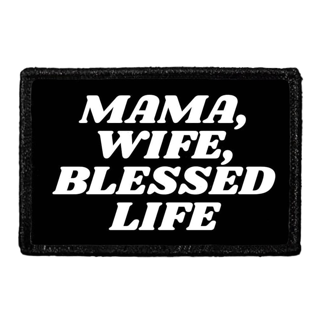 Mama, Wife, Blessed Life - Removable Patch