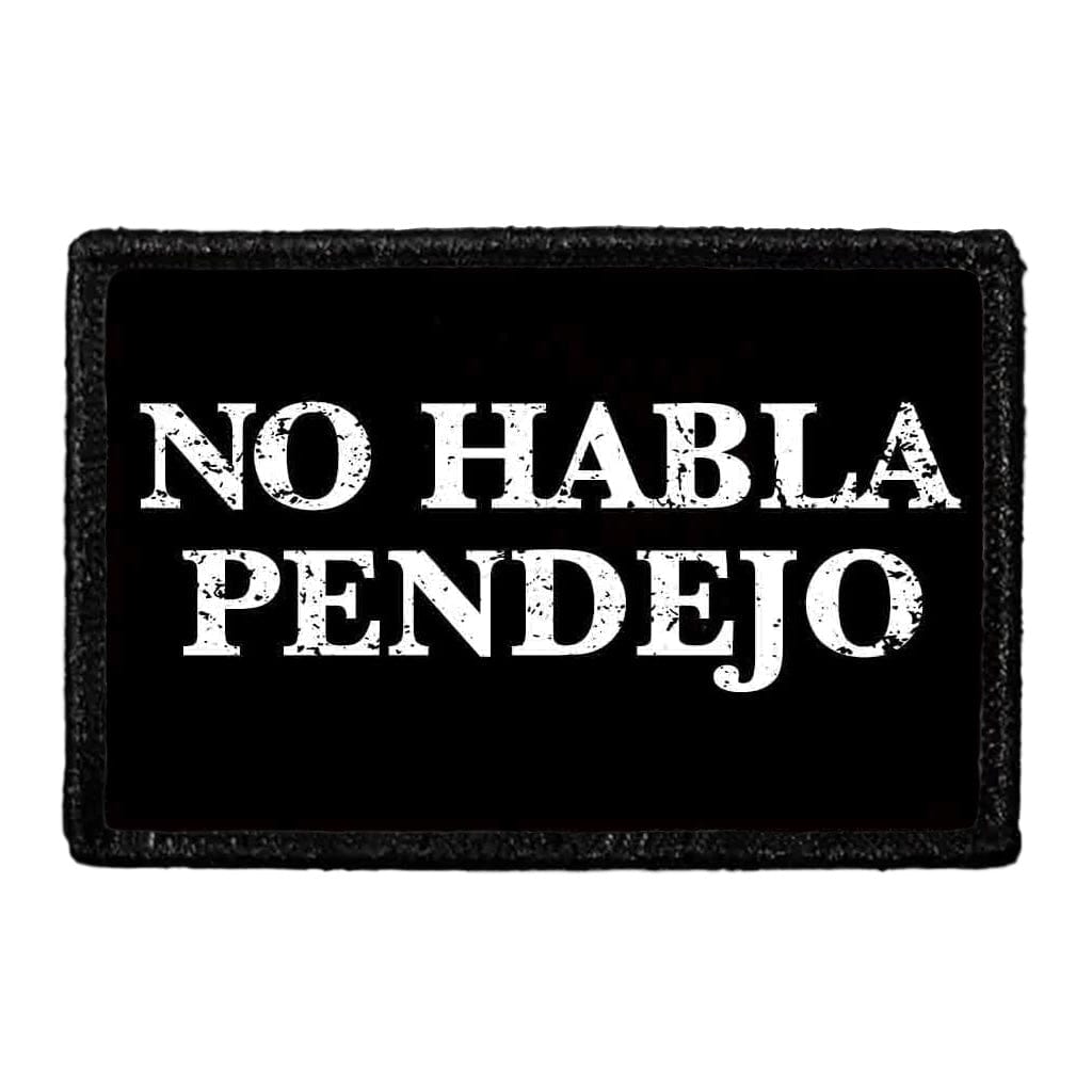 No Habla Pendejo- Removable Patch