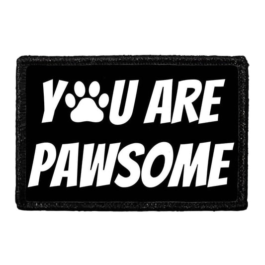 You Are Pawsome - Removable Patch