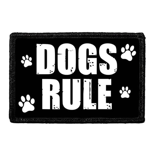 Dogs Rule - Removable Patch