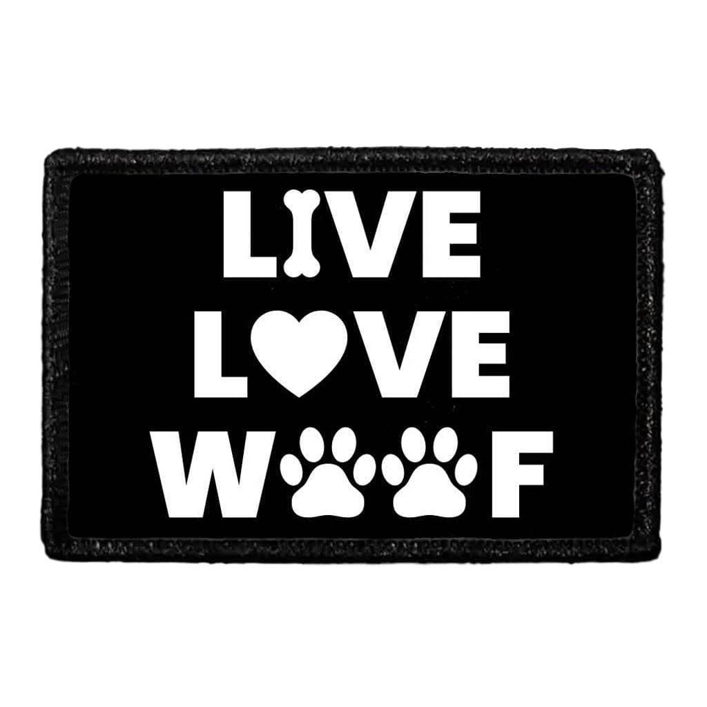 Live Love Woof - Removable Patch