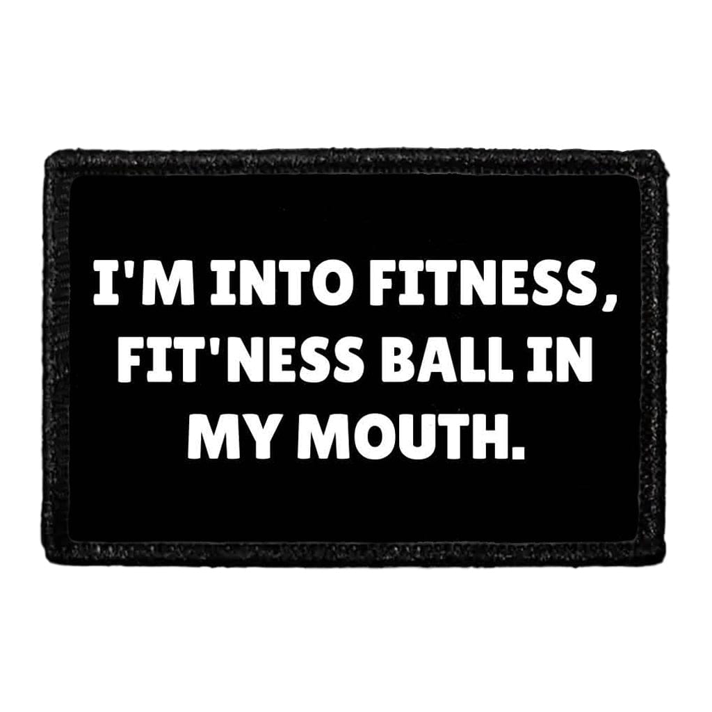 I'm Into Fitness, Fit'ness Ball In My Mouth - Removable Patch
