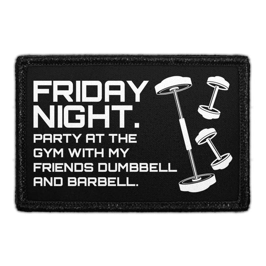 Friday Night. Party At The Gym With My Friends Dumbbell And Barbell. - Removable Patch