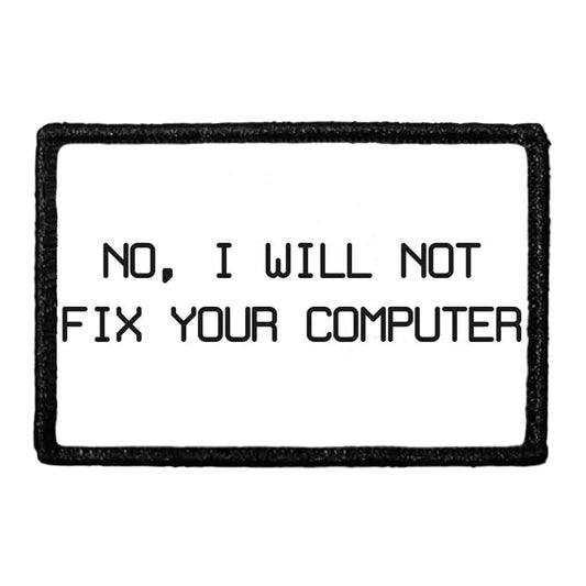 No, I Will Not Fix Your Computer - Removable Patch