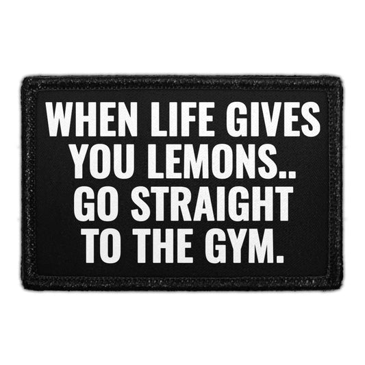 When Life Gives You Lemons..Go Straight to the Gym. - Removable Patch