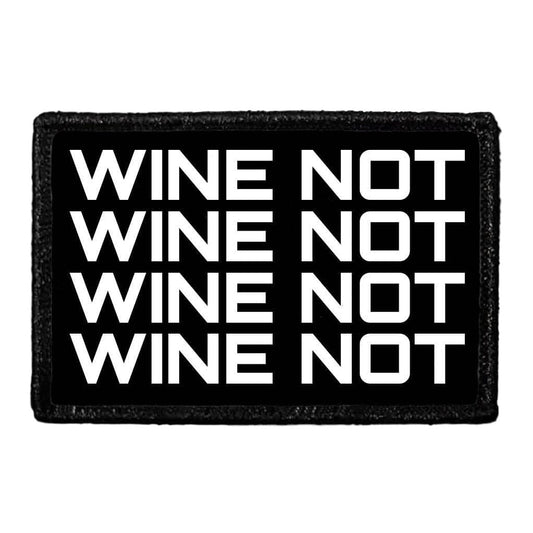 Wine Not - Repeat - Removable Patch