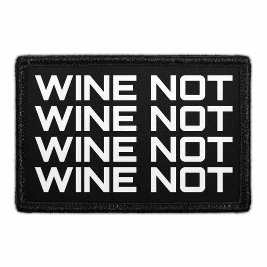 Wine Not - Repeat - Removable Patch