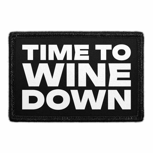 Time To Wine Down - Removable Patch