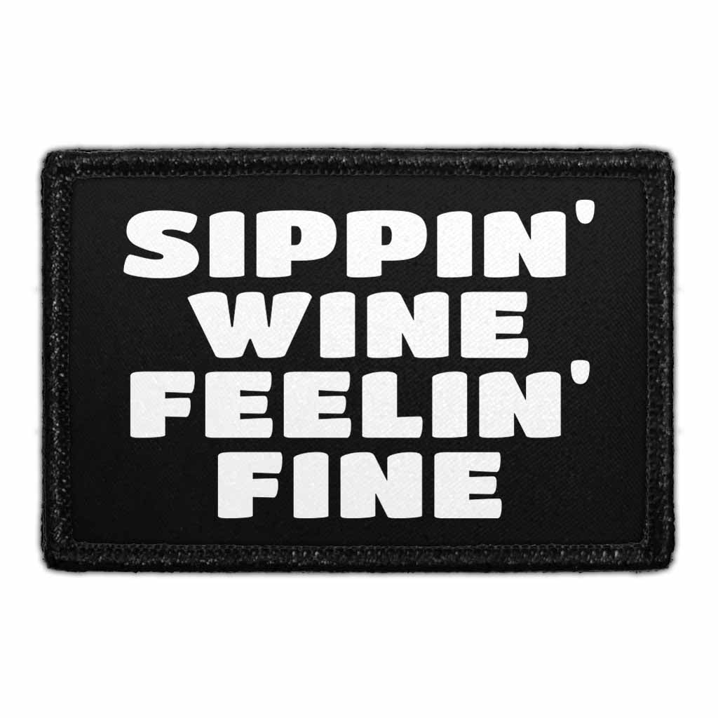 Sippin' Wine Feelin' Fine - Removable Patch