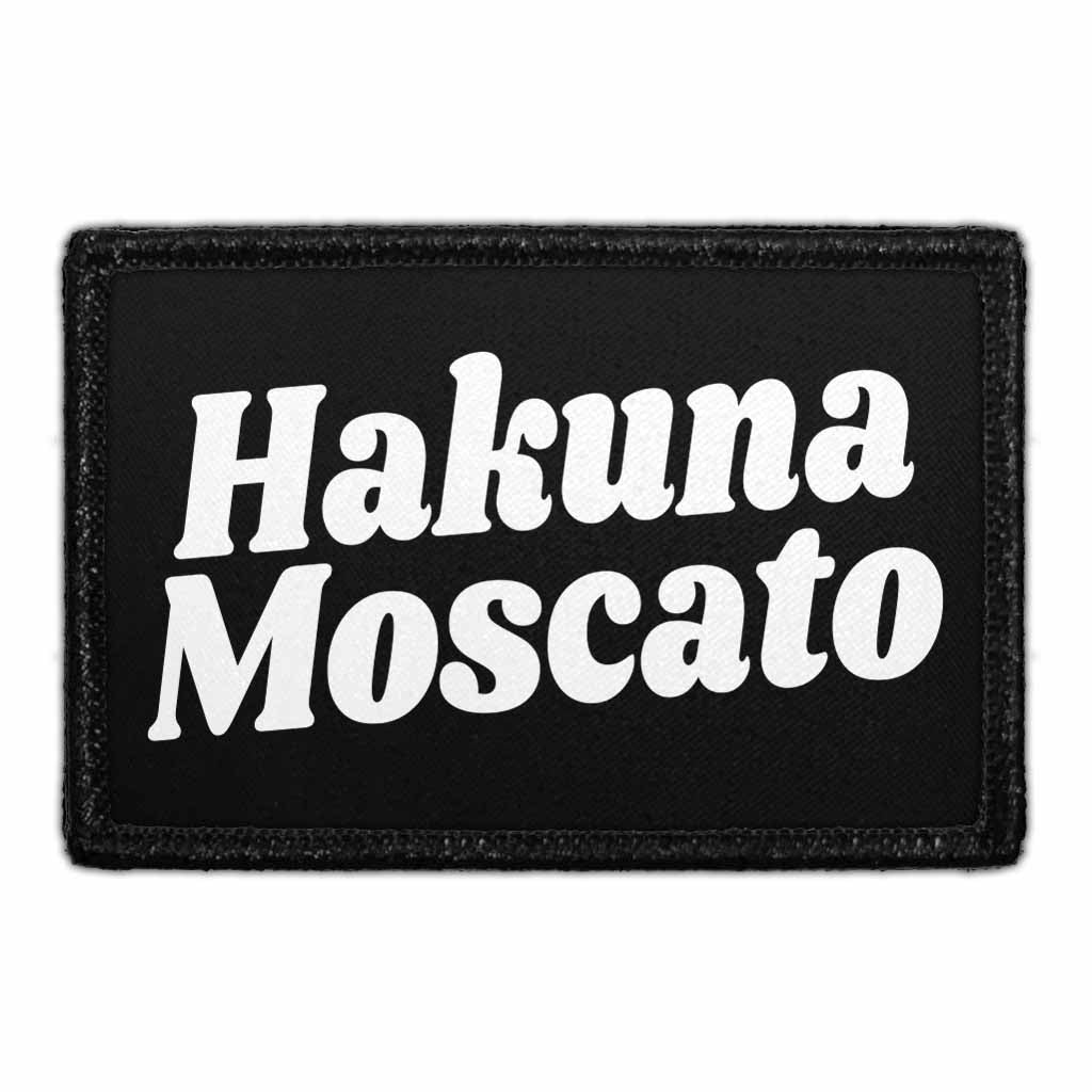 Hakuna Moscato - Removable Patch