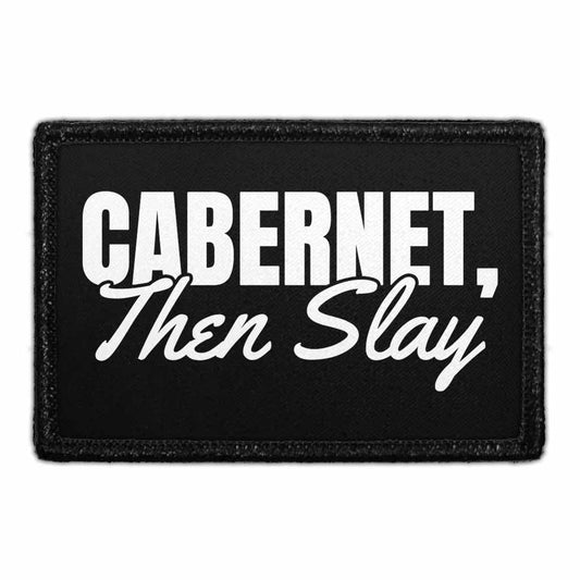 Cabernet, Then Slay - Removable Patch