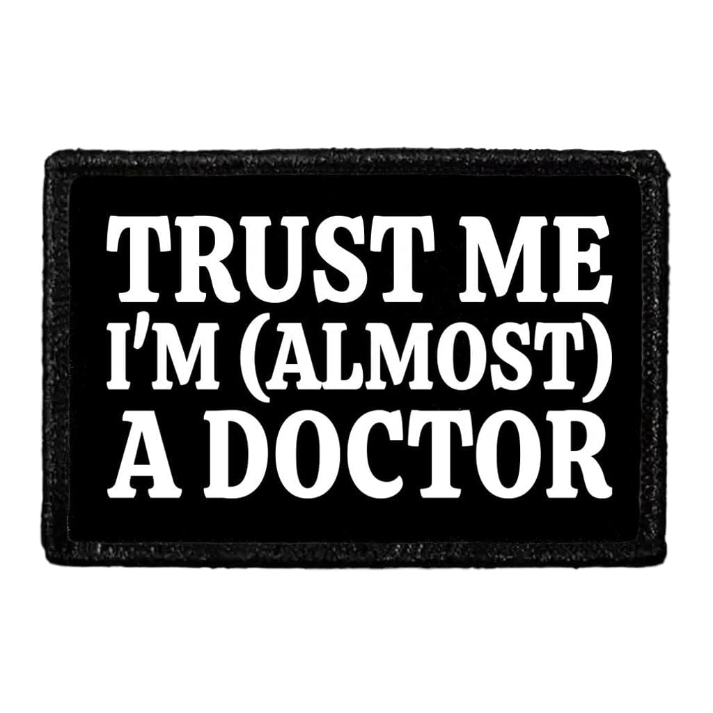 Trust Me I'm (Almost) A Doctor - Removable Patch