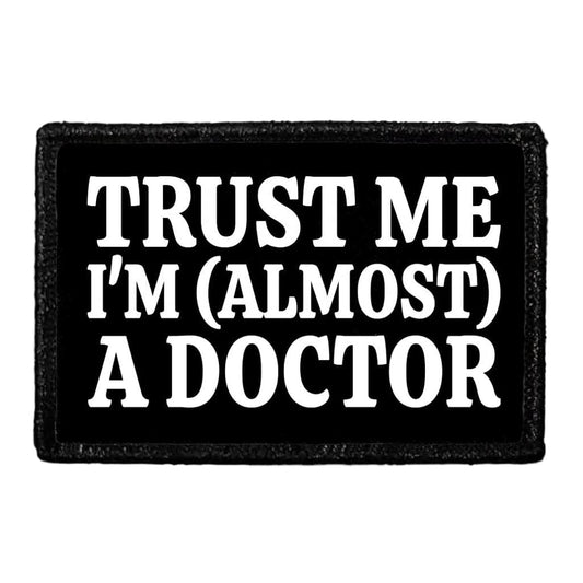 Trust Me I'm (Almost) A Doctor - Removable Patch
