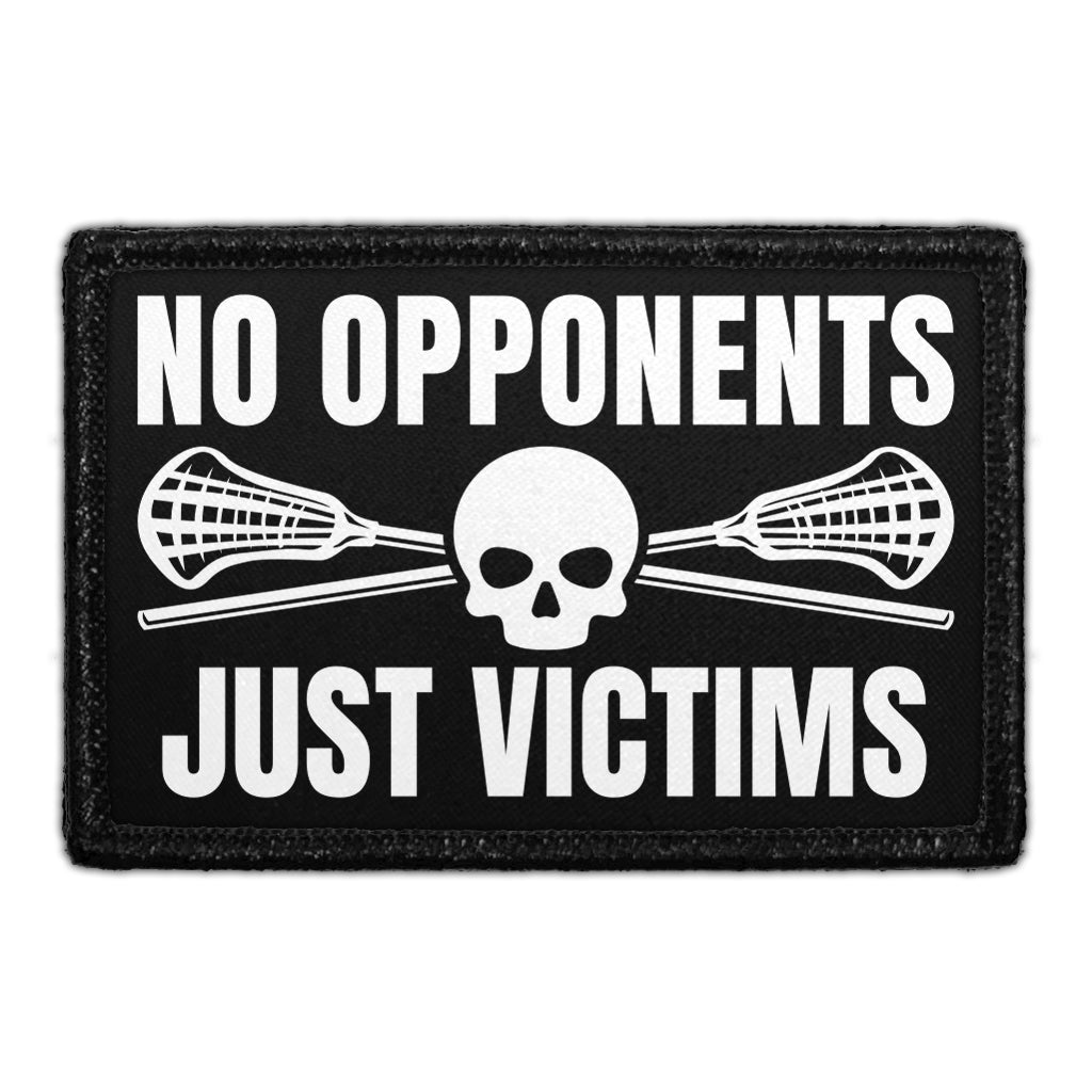 No Opponents Just Victims - Removable Patch