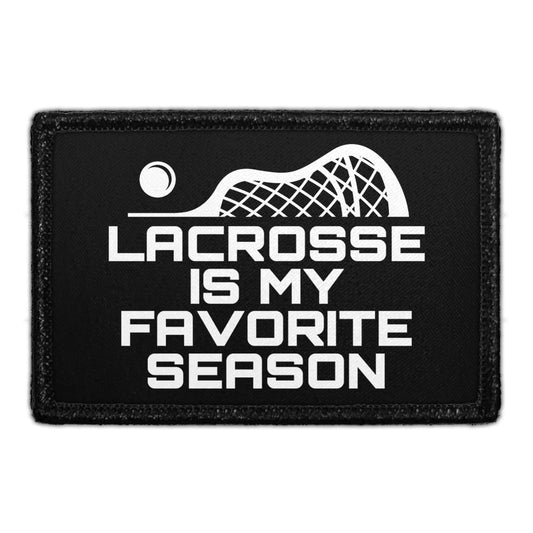 Lacrosse Is My Favorite Season - Removable Patch