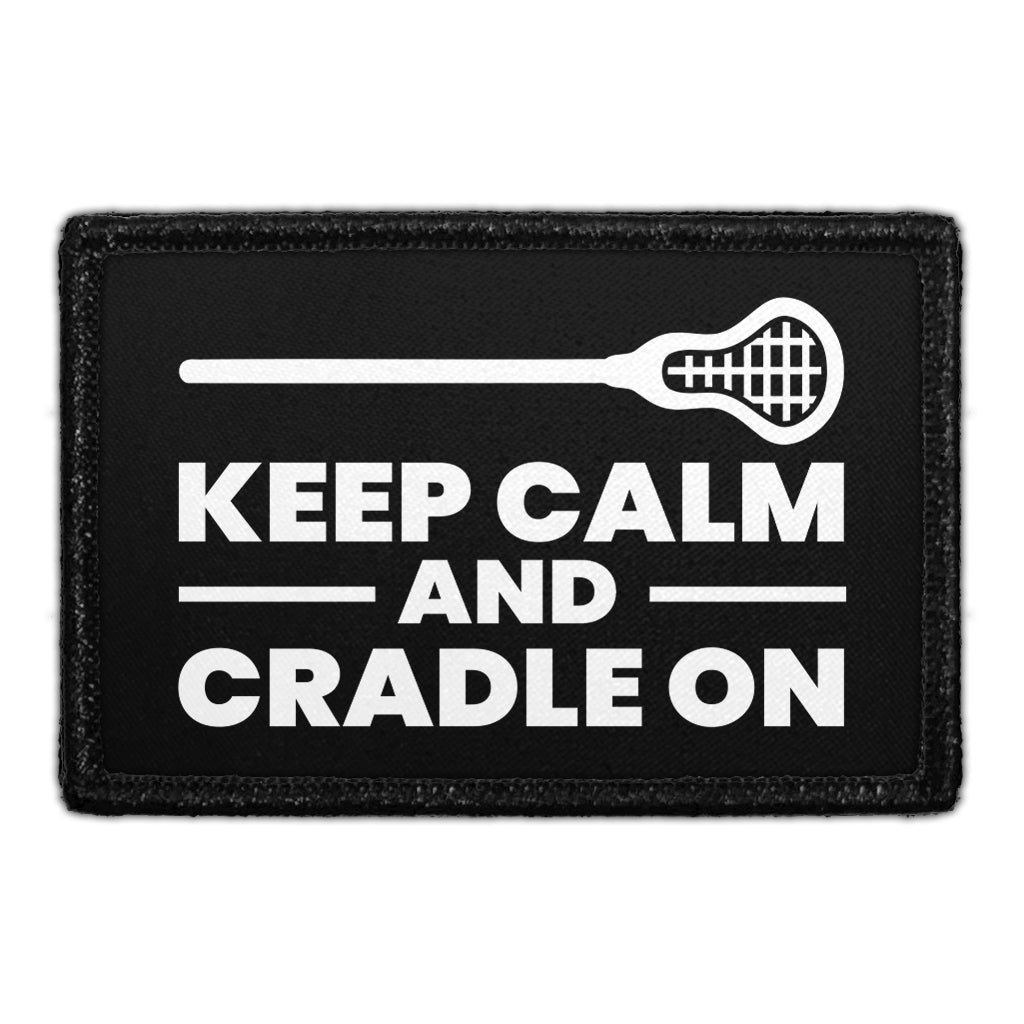 Keep Calm And Cradle On - Removable Patch
