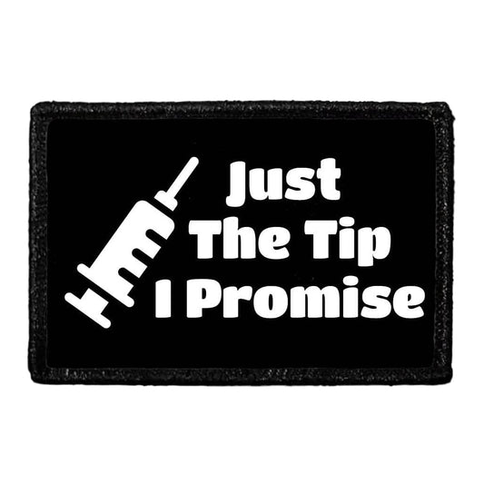 Just The Tip I Promise - Removable Patch