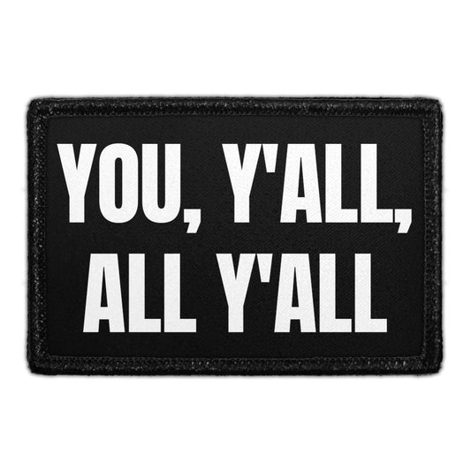 You, Y'all, All Y'all - Removable Patch