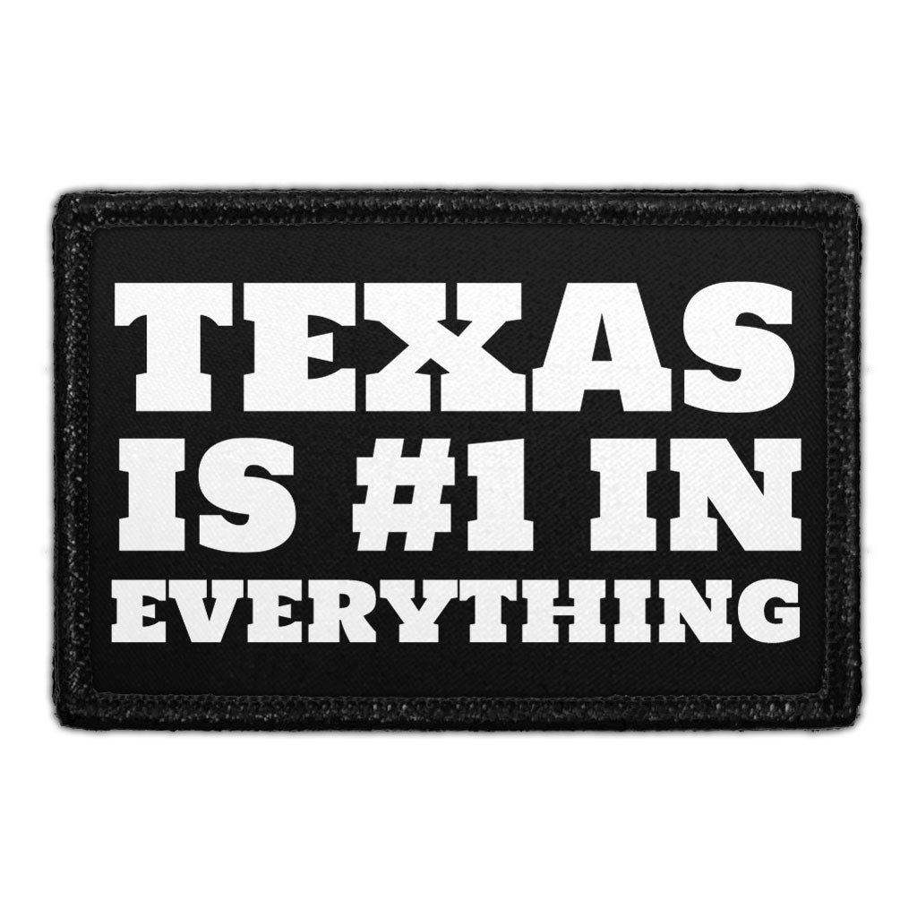 Texas Is #1 In Everything - Removable Patch