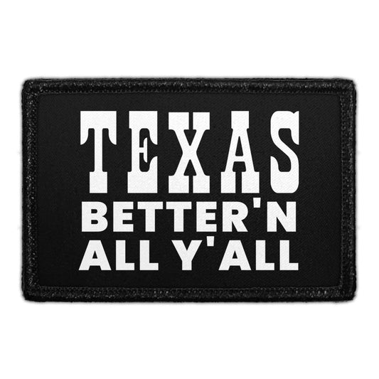 Texas - Better'n All Y'all - Removable Patch