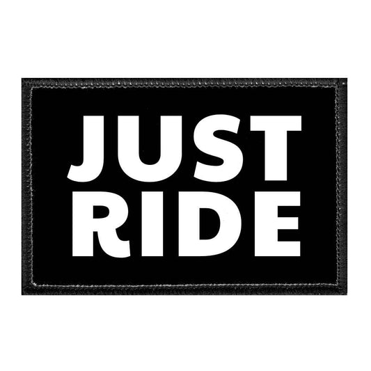 Just Ride - Removable Patch