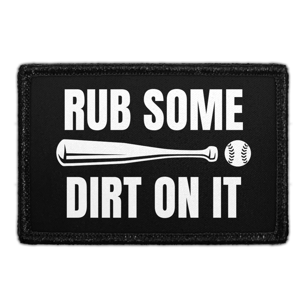 Rub Some Dirt On It - Removable Patch