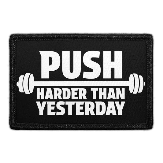 Push Harder Than Yesterday - Removable Patch