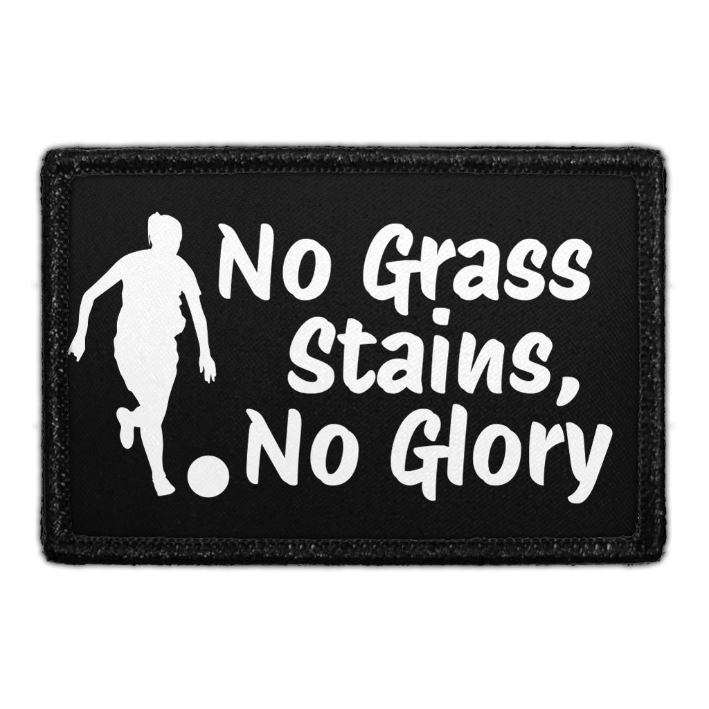No Grass Stains, No Glory - Removable Patch