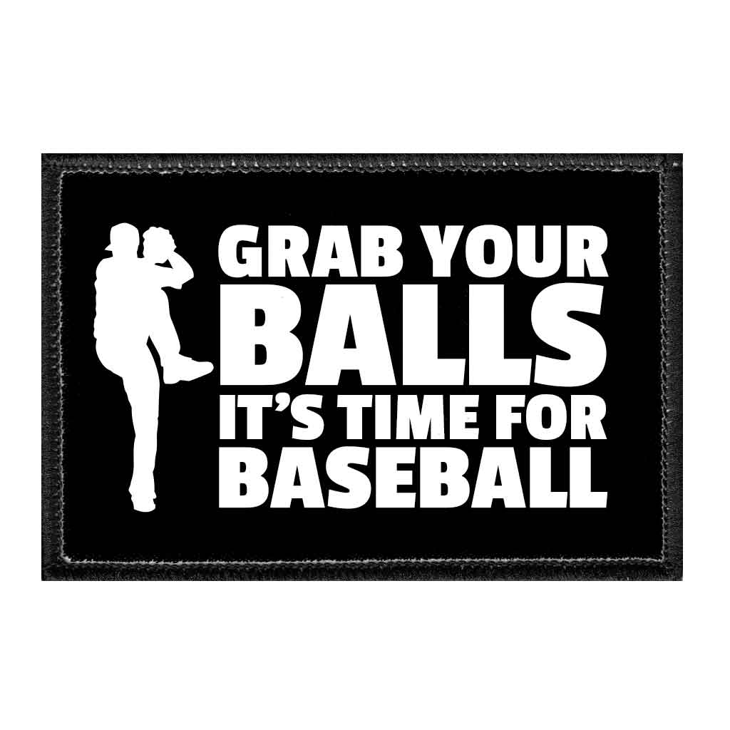 Grab Your Balls It's Time For Baseball - Removable Patch