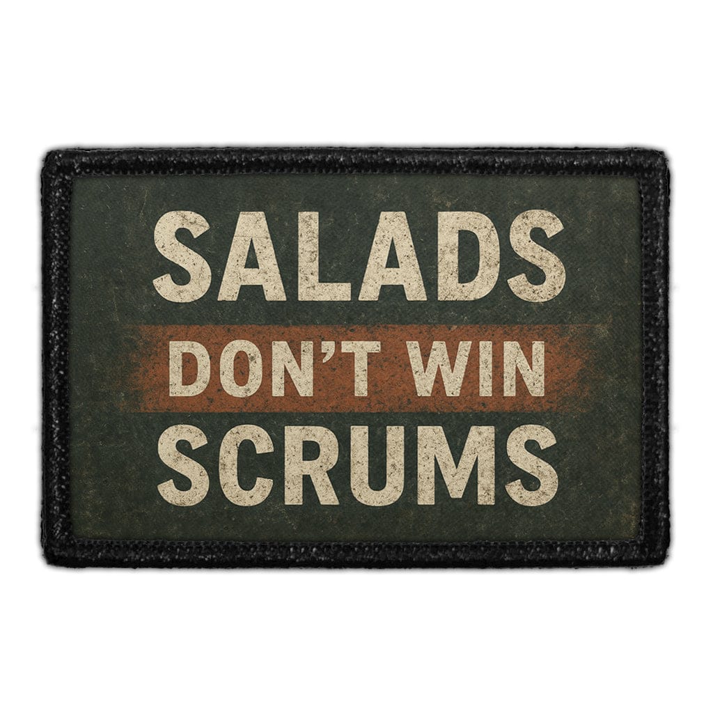 Salads Don't Win Scrums - Removable Patch