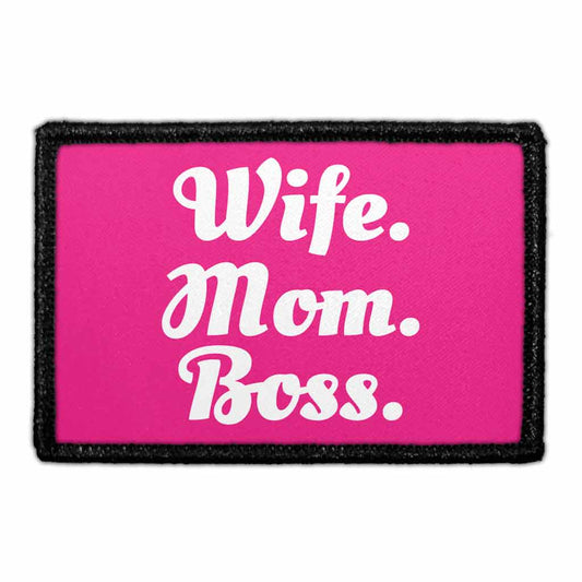 Wife. Mom. Boss. - Removable Patch