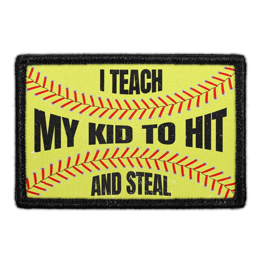 I Teach My Kid To Hit And Steal - Softball