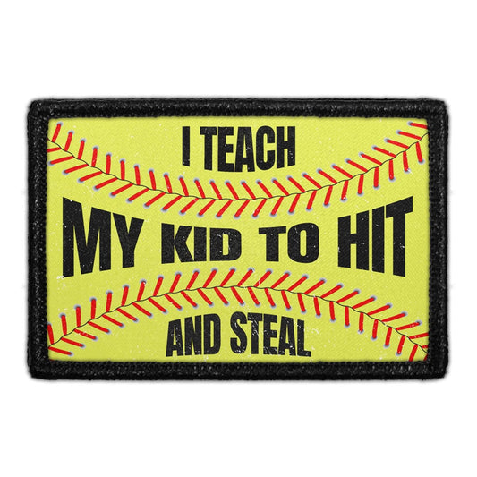 I Teach My Kid To Hit And Steal - Softball