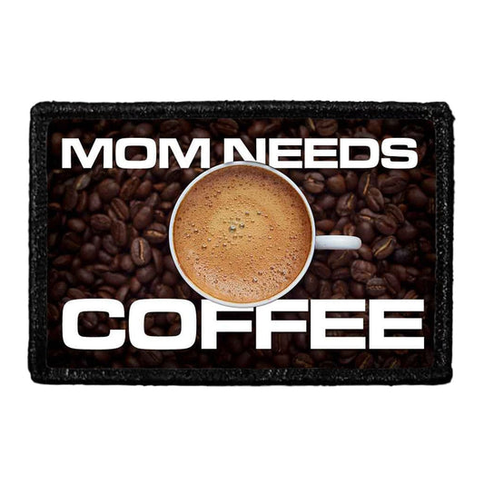 Mom Needs Coffee - Removable Patch