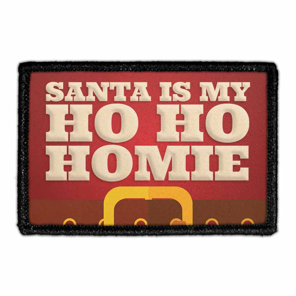 Santa Is My Ho Ho Homie - Patch