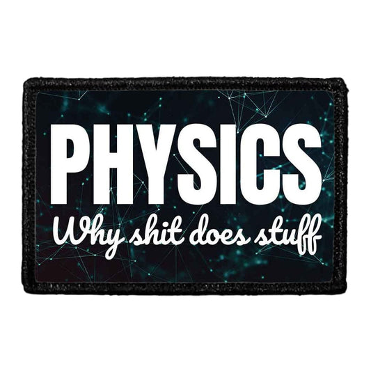 Physics - Why Shit Does Stuff - Removable Patch