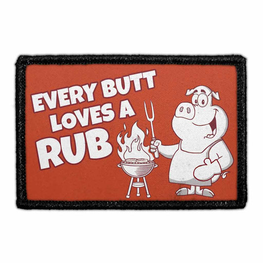 Every Butt Loves A Rub - Removable Patch