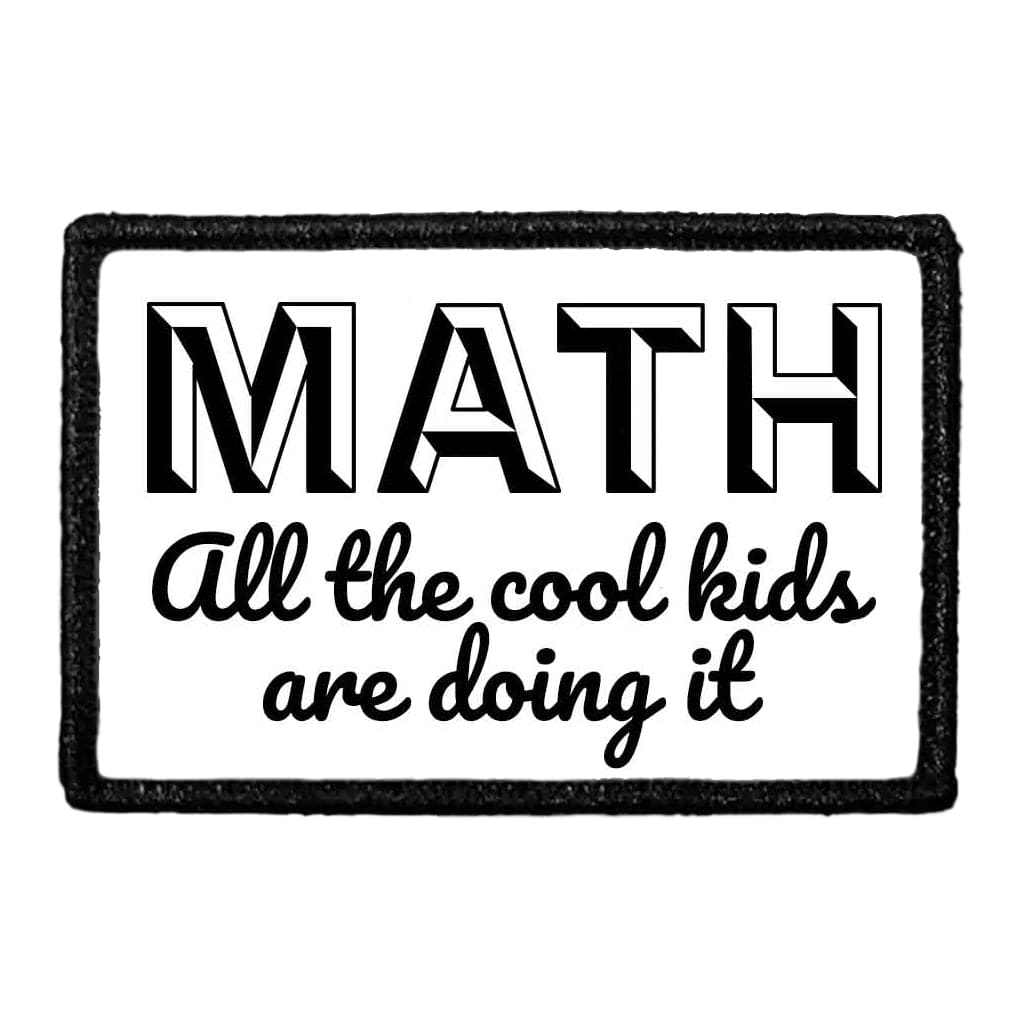 Math - All The Cool Kids Are Doing It - Black And White - Removable Patch