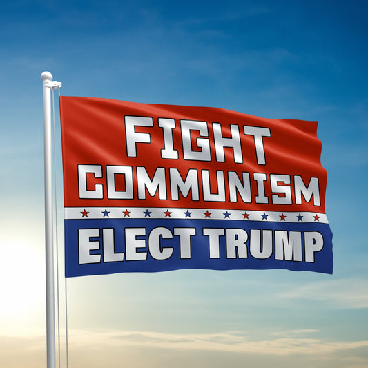 Fight Communism - Elect Trump Flag - 2950